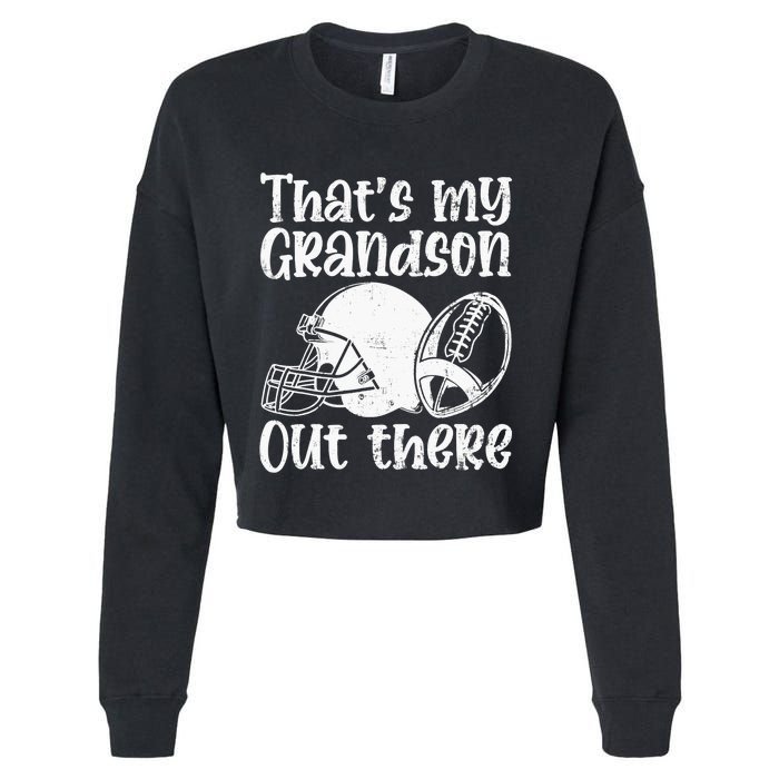 Funny Football Grandma Grandpa That's My Grandson Out There Cropped Pullover Crew