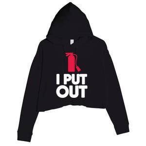 Funny Fire Gifcool Gift I Put Out Gift Crop Fleece Hoodie