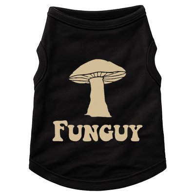 Fungi Fun Guy Funny Mushroom Lover Doggie Tank