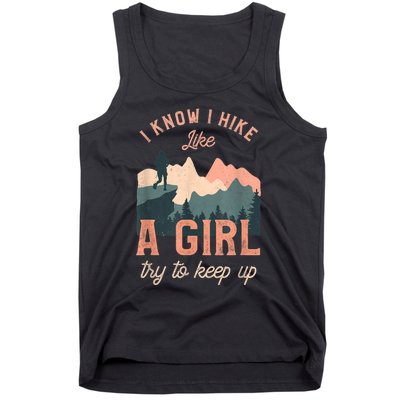 Funny Female Hiker Hiking I Know I Hike Like A Girl Tank Top