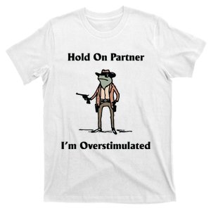 Funny Frog Hold On Partner IM Overstimulated T-Shirt