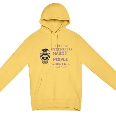 Funny For Halloween I Fully Intend To Haunt Premium Pullover Hoodie