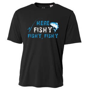 Funny Fisherman Here Fishy Fishy Fishy Fishing Cooling Performance Crew T-Shirt