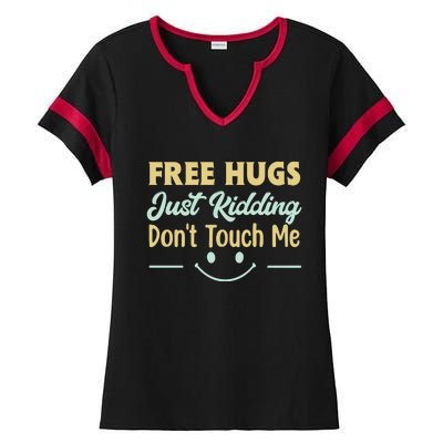 Funny Free Hugs Just Kidding Dont Touch Me Ladies Halftime Notch Neck Tee