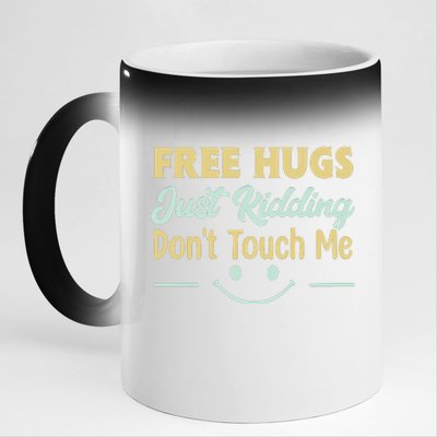 Funny Free Hugs Just Kidding Dont Touch Me 11oz Black Color Changing Mug