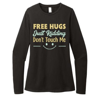 Funny Free Hugs Just Kidding Dont Touch Me Womens CVC Long Sleeve Shirt