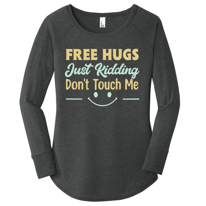 Funny Free Hugs Just Kidding Dont Touch Me Women's Perfect Tri Tunic Long Sleeve Shirt