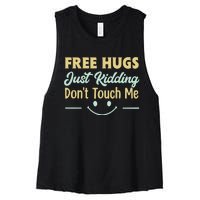 Funny Free Hugs Just Kidding Dont Touch Me Women's Racerback Cropped Tank