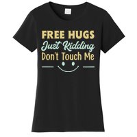 Funny Free Hugs Just Kidding Dont Touch Me Women's T-Shirt