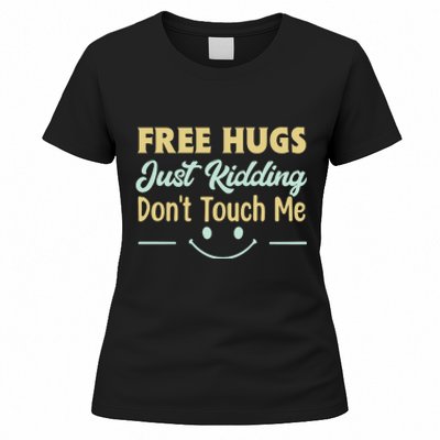 Funny Free Hugs Just Kidding Dont Touch Me Women's T-Shirt