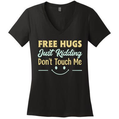 Funny Free Hugs Just Kidding Dont Touch Me Women's V-Neck T-Shirt