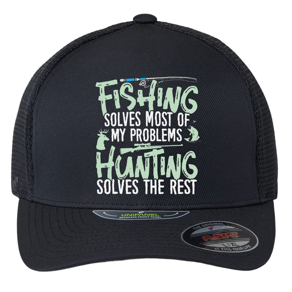 Funny Fishing & Hunting Fishing Solves My Problems Flexfit Unipanel Trucker Cap