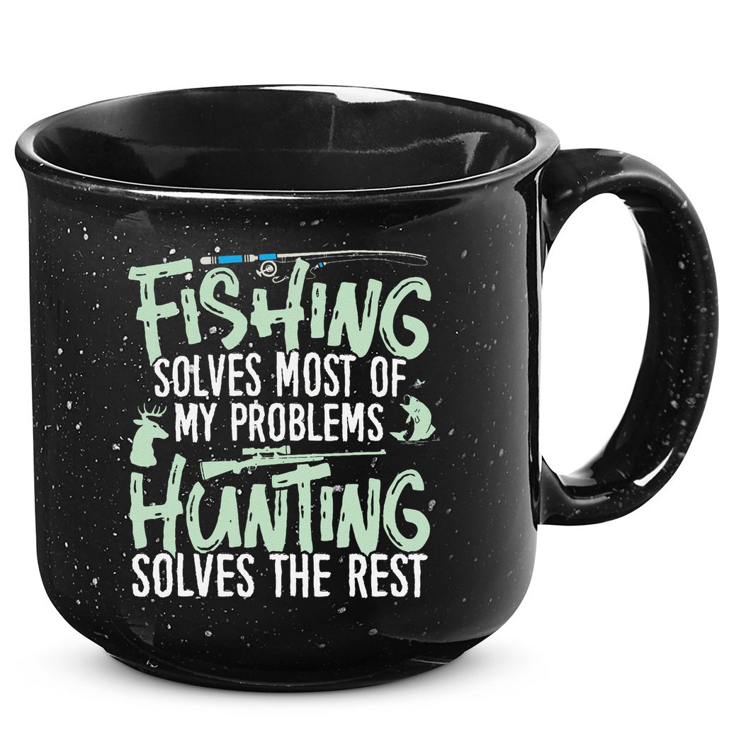 Funny Fishing & Hunting Fishing Solves My Problems 15oz Campfire Ceramic Mug