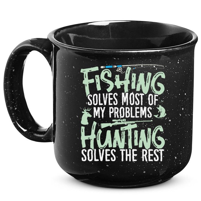 Funny Fishing & Hunting Fishing Solves My Problems 15oz Campfire Ceramic Mug