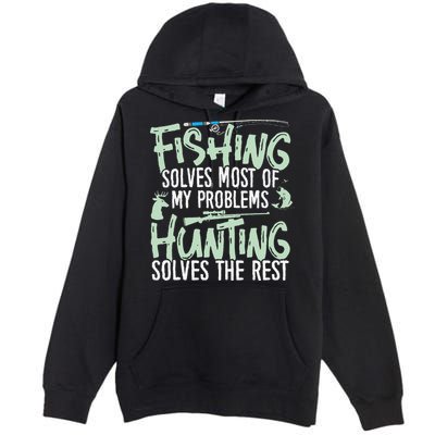 Funny Fishing & Hunting Fishing Solves My Problems Premium Pullover Hoodie