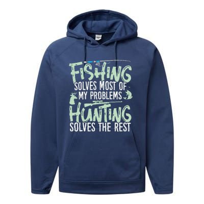 Funny Fishing & Hunting Fishing Solves My Problems Performance Fleece Hoodie