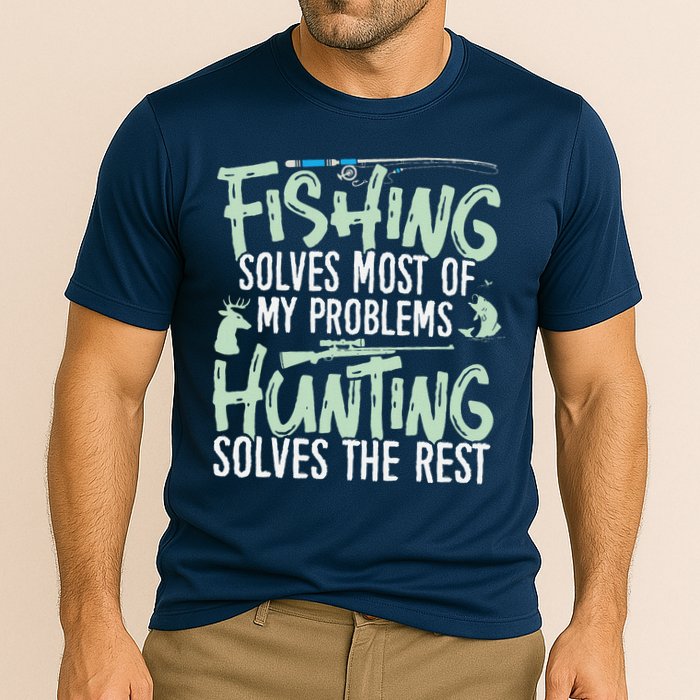 Funny Fishing & Hunting Fishing Solves My Problems Performance Shirt