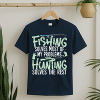 Funny Fishing & Hunting Fishing Solves My Problems T-Shirt