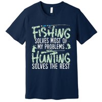 Funny Fishing & Hunting Fishing Solves My Problems Premium T-Shirt