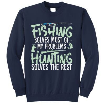 Funny Fishing & Hunting Fishing Solves My Problems Tall Sweatshirt