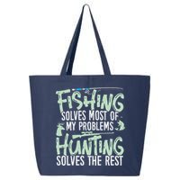 Funny Fishing & Hunting Fishing Solves My Problems 25L Jumbo Tote