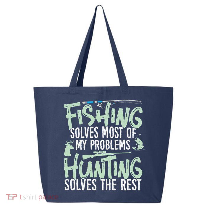 Funny Fishing & Hunting Fishing Solves My Problems 25L Jumbo Tote