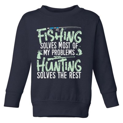 Funny Fishing & Hunting Fishing Solves My Problems Toddler Sweatshirt
