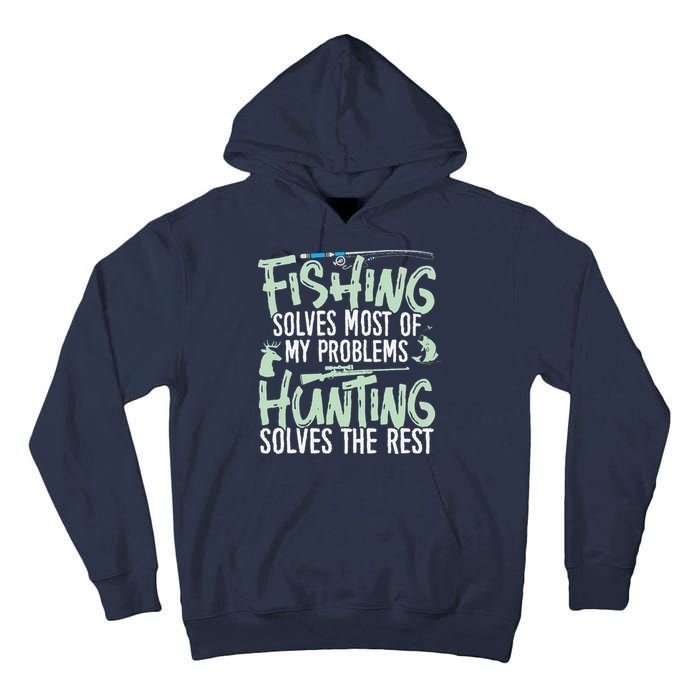 Funny Fishing & Hunting Fishing Solves My Problems Tall Hoodie