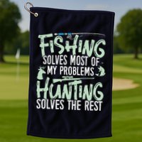 Funny Fishing & Hunting Fishing Solves My Problems Golf Towel