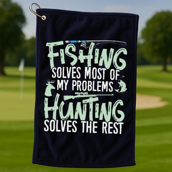 Funny Fishing & Hunting Fishing Solves My Problems Golf Towel