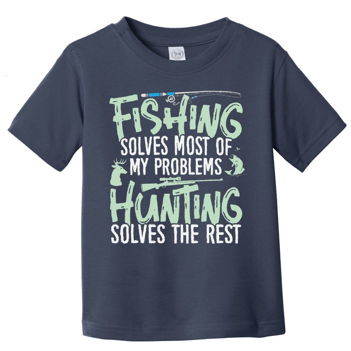 Funny Fishing & Hunting Fishing Solves My Problems Toddler T-Shirt