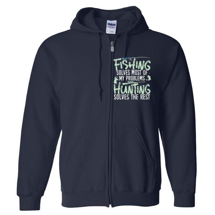 Funny Fishing & Hunting Fishing Solves My Problems Full Zip Hoodie