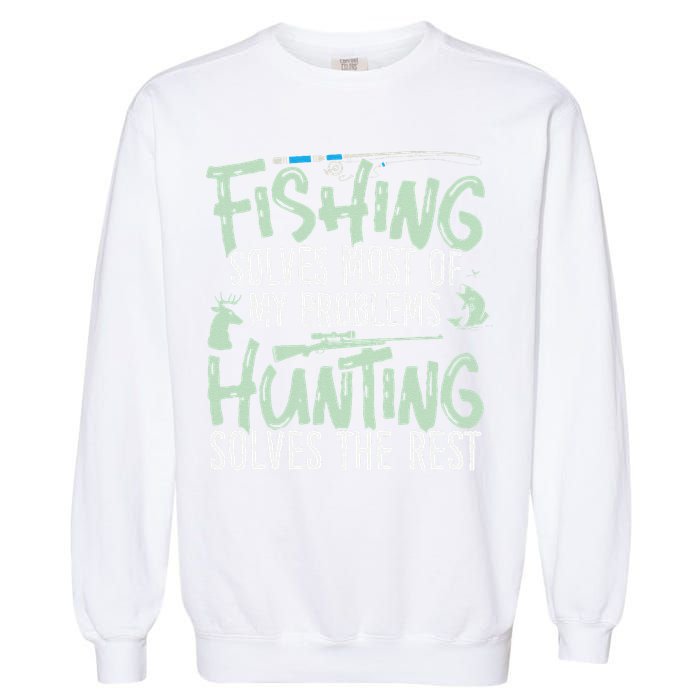 Funny Fishing & Hunting Fishing Solves My Problems Garment-Dyed Sweatshirt