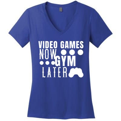 Funny Fitness Humor Video Games Now Gym Later Birthday Gift Women's V-Neck T-Shirt