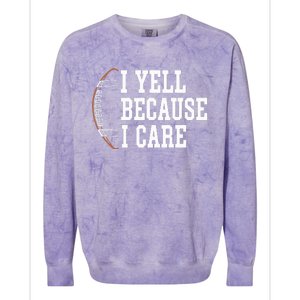 Funny Football Humor I Yell Because I Care Football Dad Mom Colorblast Crewneck Sweatshirt