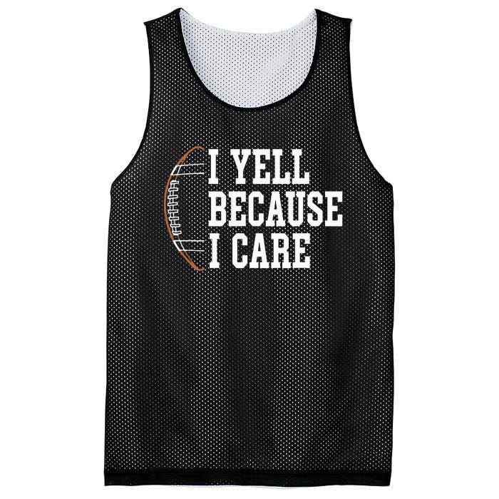 Funny Football Humor I Yell Because I Care Football Dad Mom Mesh Reversible Basketball Jersey Tank