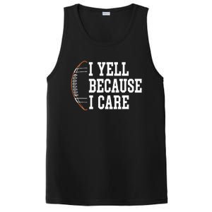 Funny Football Humor I Yell Because I Care Football Dad Mom PosiCharge Competitor Tank