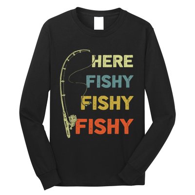 Funny Fishing Here Fishy Bass Funny Dad Fisherman Long Sleeve Shirt