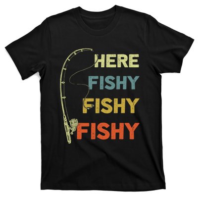 Funny Fishing Here Fishy Bass Funny Dad Fisherman T-Shirt