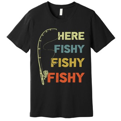 Funny Fishing Here Fishy Bass Funny Dad Fisherman Premium T-Shirt