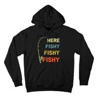 Funny Fishing Here Fishy Bass Funny Dad Fisherman Tall Hoodie