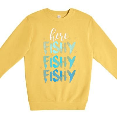 Funny Fishing Here Fishy Love Summer Lake Gift Premium Crewneck Sweatshirt