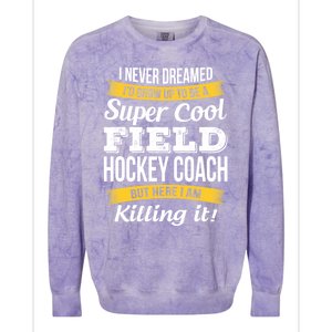 Funny Field Hockey Coach Gift Appreciation Thank You Gift Colorblast Crewneck Sweatshirt