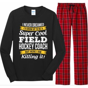 Funny Field Hockey Coach Gift Appreciation Thank You Gift Long Sleeve Pajama Set