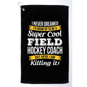 Funny Field Hockey Coach Gift Appreciation Thank You Gift Platinum Collection Golf Towel