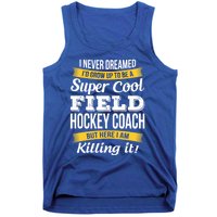 Funny Field Hockey Coach Gift Appreciation Thank You Gift Tank Top