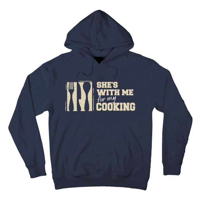 Funny for Husband She's with me for my Cooking Father's Day Hoodie