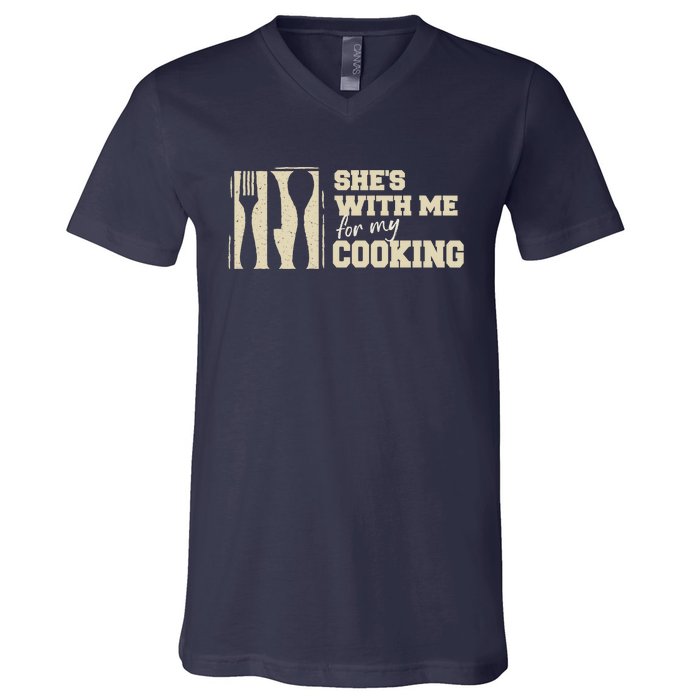 Funny for Husband She's with me for my Cooking Father's Day V-Neck T-Shirt