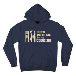 Funny for Husband She's with me for my Cooking Father's Day Tall Hoodie