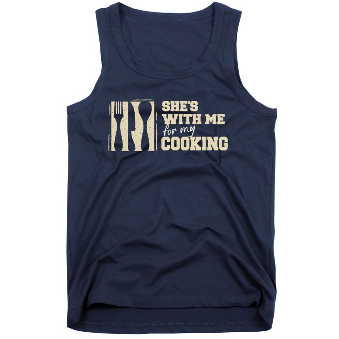 Funny for Husband She's with me for my Cooking Father's Day Tank Top